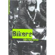 Bikers Culture, Politics & Power by McDonald-Walker, Suzanne, 9781859733516