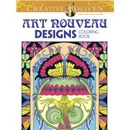 Creative Haven Art Nouveau Designs Collection Coloring Book by Unknown, 9780486803517