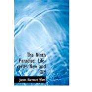 The Ninth Paradise: Life-verses New and Old by West, James Harcourt, 9780554663517