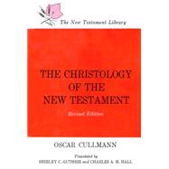 The Christology of the New Testament by Cullmann, Oscar, 9780664243517
