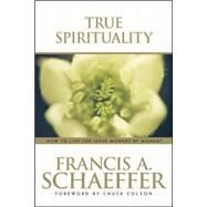 True Spirituality by Schaeffer, Francis, 9780842373517