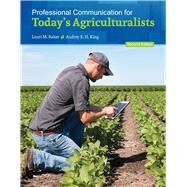 Professional Communication for Today's Agriculturalists by Baker, Lauri; King, Audrey, 9781524933517