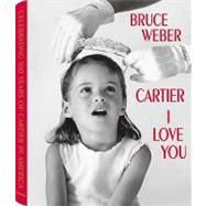 Cartier I Love You: Celebrating 100 Years of Cartier in America by Weber, Bruce, 9783832793517
