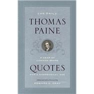 The Daily Thomas Paine by Paine, Thomas; Gray, Edward G., 9780226653518