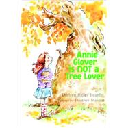 Annie Glover Is Not a Tree Lover by Beard, Darleen Bailey; Maione, Heather, 9780374303518
