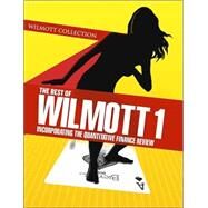The Best of Wilmott 1 Incorporating the Quantitative Finance Review by Wilmott, Paul, 9780470023518