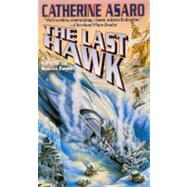 The Last Hawk by Asaro, Catherine; Fields, Anna, 9780786173518