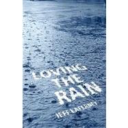 Loving the Rain by Laferney, Jeff, 9781450503518
