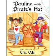 Paulina and the Pirate's Hat by Ode, Eric, 9781455623518