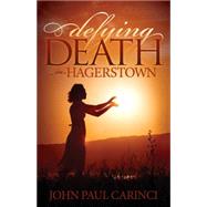 Defying Death in Hagerstown by Carinci, John Paul, 9781630473518