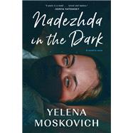 Nadezhda in the Dark by Yelena Moskovitch, 9781938603518