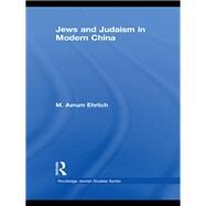 Jews and Judaism in Modern China by Ehrlich, M. Avrum, 9780203873519