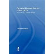 Feminist Utopian Novels of the 1970s: Joanna Russ and Dorothy Bryant by Teslenko,Tatiana, 9780415803519
