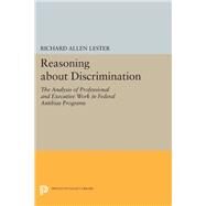 Reasoning About Discrimination by Lester, Richard Allen, 9780691643519
