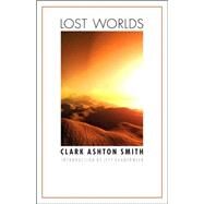 Lost Worlds by Smith, Clark A., 9780803293519