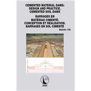 Cemented Material Dams: Design and Practice. Cemented Soil Dams / Barrages en Mat�riau Ciment�: Conception et R�alisation. Barrages en sol ciment� by International Commission on Large Dams Commission Internationale Des Grands Barrages, 9781032883519