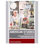 American Studies An Anthology by Radway, Janice A.; Gaines, Kevin; Shank, Barry; Von Eschen, Penny, 9781405113519