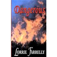 Dangerous by Farrelly, Lorrie, 9781469953519