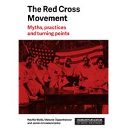 The Red Cross Movement by Wylie, Neville; Oppenheimer,melanie; Crossland, James, 9781526133519