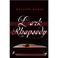 Dark Rhapsody by Mario, Helaine, 9781608093519