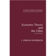 Economic Theory and the Cities by Henderson, J. Vernon, 9780123403520