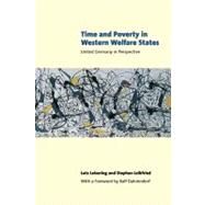 Time and Poverty in Western Welfare States: United Germany in Perspective by Lutz Leisering , Stephan Leibfried , Foreword by Ralf Dahrendorf , Translated by John Veit-Wilson, 9780521003520
