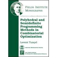 Polyhedral and Semidefinite Programming Methods in Combinatorial Optimization by Tuncel, Levent, 9780821833520
