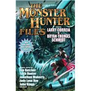 The Monster Hunter Files by Correia, Larry; Schmidt, Bryan Thomas, 9781481483520