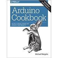 Arduino Cookbook by Jepson, Brian; Margolis, Michael, 9781491903520