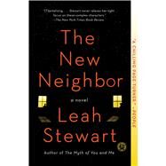 The New Neighbor A Novel by Stewart, Leah, 9781501103520