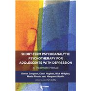 Short-term Psychoanalytic Psychotherapy for Adolescents with Depression by Cregeen, Simon; Hughes, Carol; Midgley, Nick; Rhode, Maria; Rustin, Margaret, 9781782203520