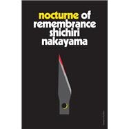 Nocturne of Remembrance by NAKAYAMA, SHICHIRI, 9781942993520