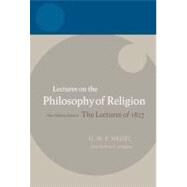 Hegel:Lectures on the Philosophy of Religion Vol I: Introduction and the Concept of Religion by Hodgson, Peter C., 9780199283521