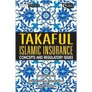 Takaful Islamic Insurance : Concepts and Regulatory Issues by Archer, Simon; Karim, Rifaat Ahmed Abdel; Nienhaus, Volker, 9780470823521