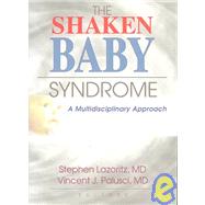 The Shaken Baby Syndrome: A Multidisciplinary Approach by Palusci; Vincent J., 9780789013521