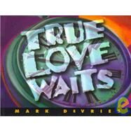 True Love Waits by DeVries, Mark, 9780805463521