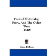 Poems of Chivalry, Faery, and the Olden Time by Prideaux, Walter, 9781104273521