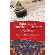 Sufism and American Literary Masters by Aminrazavi, Mehdi; Needleman, Jacob, 9781438453521