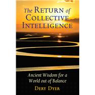The Return of Collective Intelligence by Dyer, Dery, 9781591433521