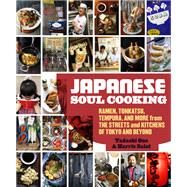 Japanese Soul Cooking Ramen, Tonkatsu, Tempura, and More from the Streets and Kitchens of Tokyo and Beyond [A Cookbook] by Ono, Tadashi; Salat, Harris, 9781607743521