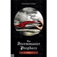 The Stormmaster Prophecy: From the Chronicles of Aricin by Ford, Stephen, 9781615663521