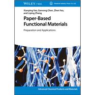 Paper-Based Functional Materials Preparation and Applications by Yao, Xianping; Chen, Genrong; Yao, Zhen; Zheng, Liping, 9783527353521