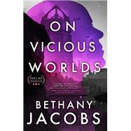 On Vicious Worlds by Jacobs, Bethany, 9780316463522