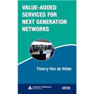 Value-added Services for Next Generation Networks by Van De Velde, Thierry, 9780367403522