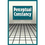 Perceptual Constancy: Why Things Look as They Do by Edited by Vincent Walsh , Janusz Kulikowski, 9780521153522