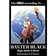 The World According to Baxter Black by Black, Baxter, 9780939343522