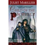 Child of the Prophecy by Marillier, Juliet, 9781429913522