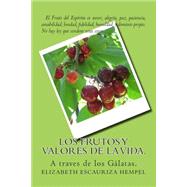 Los frutos y valores de la vida / Fruits and values of life by Hempel, Elizabeth Escauriza, 9781502933522