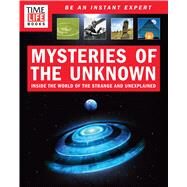TIME-LIFE Mysteries of the Unknown Inside the World of the Strange and Unexplained by The Editors of TIME-LIFE, 9781618933522