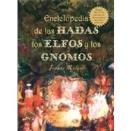 Enciclopedia de las Hadas, los Elfos y los Gnomos : El Gran Libro de los Espiritus de la Naturaleza by Ruland, Jeanne, 9788497773522
